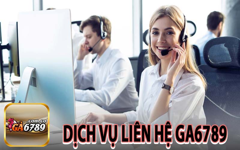 Dịch vụ liên hệ GA6789